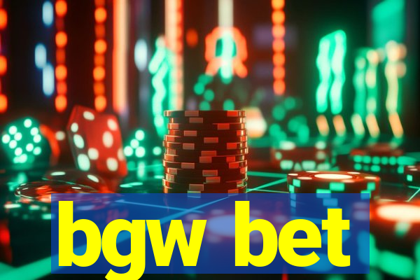 bgw bet